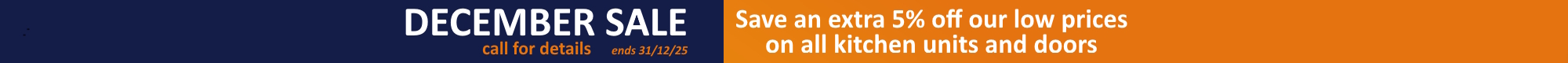 December sale save 5% on all kithcen units and doors